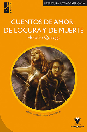 Cuentos de amor, de locura y de muerte – Quiroga